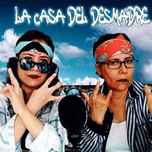LA CASA DEL DESMADRE