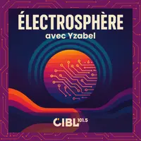 CIBL 101.5 FM : Électrosphère