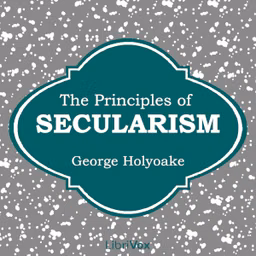 Principles of Secularism, The by George J. Holyoake (1817 - 1905)