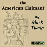 American Claimant, The by Mark Twain (1835 - 1910)
