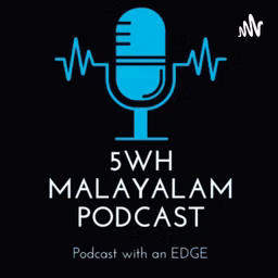 5wh Malayalam Podcast.