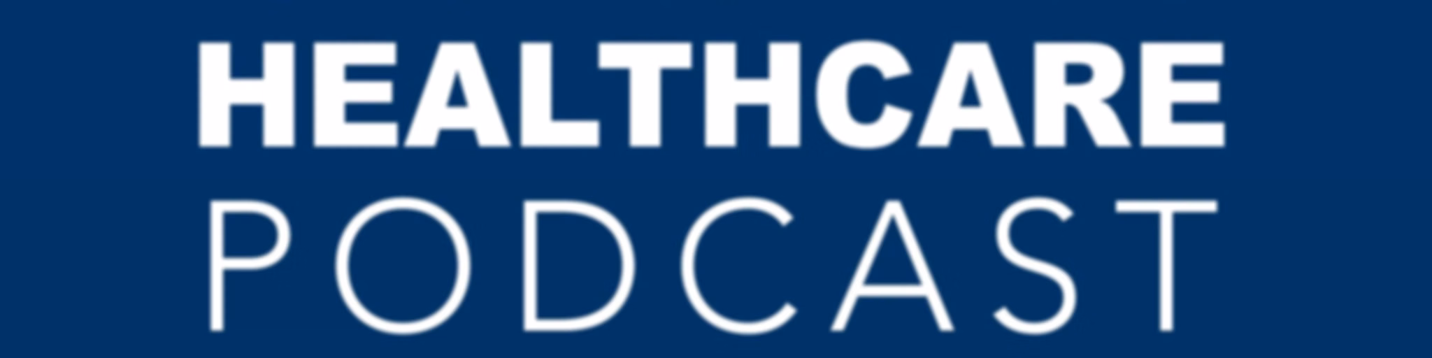 Becker’s Healthcare Podcast