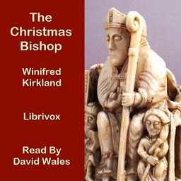 Christmas Bishop, The by Winifred M. Kirkland (1872 - 1943)