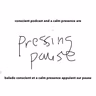 a calm presence - pressing pause