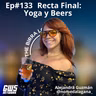 Ep#133 - "Recta Final: Yoga y Beers" feat Alejandra Guzmán