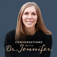 Conversations with Dr. Jennifer