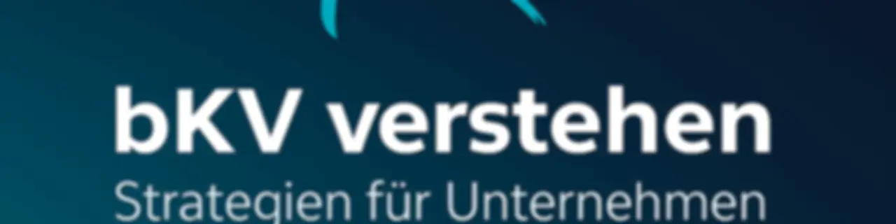 bKV verstehen – Strategien für Unternehmen