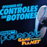CONTROLES SIN BOTONES - BRCDEvg Podcast 413