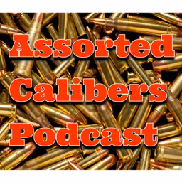 Assorted Calibers Podcast
