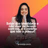 Saber sua identidade e não viver de acordo com ela, é o mesmo que não a possuir! Devocional