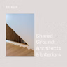 Shared Ground: Architects, Interiors & Better Buildings