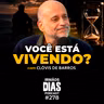 O QUE É UMA VIDA BEM VIVIDA? | CLÓVIS DE BARROS - Irmãos Dias Podcast #278