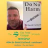 #244 Dr David Cartland - The covid fraud & the aftermath for professionals who called BS