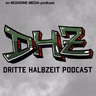 Dritte Halbzeit 408: Tilbake på kontoret! DHZ-derby og Regionalliga-drama