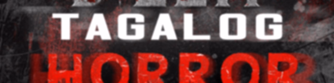 DieEm Stories: TAGALOG HORROR STORIES