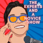 The experts And A Novice Show