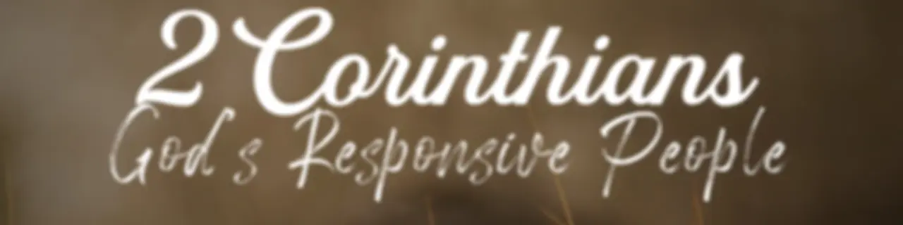 2 Corinthians: God's Responsive People