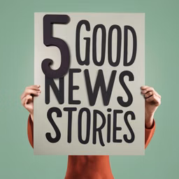 5 Good News Stories - happiness and fun