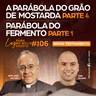 A Parábola do grão de mostarda | Parte 4 | Parábola do Fermento | Parte 1 | Novo Testamento | #106