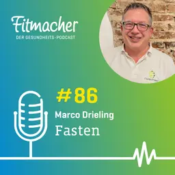 Fitmacher #86: Fasten - Eine Pause für Körper & Geist