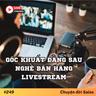 #249. Góc khuất đằng sau nghề bán hàng livestream