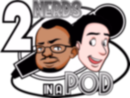 2 Nerds In A Pod: A Video Game Podcast