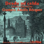 Desde mi celda - cartas literarias by Gustavo Adolfo Bécquer (1836 - 1870)