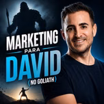 Marketing para David (no Goliat) - Secretos para conseguir clientes sin depender de referidos