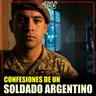 CONFESIONES DE UN SOLDADO ARGENTINO