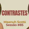 Contrastes com Maanuh Scotá - Parece Terapia | Sessão #85