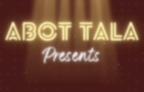 Abot Tala Presents