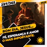 FÉ, ESPERANÇA E AMOR: O MAIS IMPORTANTE - Bom dia, Jesus! 297/365 (2026)