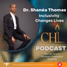 Inclusivity for a New Life | Dr. Shanéa Thomas | Chung Huong Institute