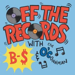 Off The Records with B-$ and The O'Connman