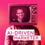 AI-Driven Marketer: Master Practical AI Marketing Skills
