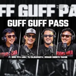 Ep: 599 | Guff With Guff Guff Pass! | Sushant Pradhan Podcast