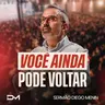 VOCÊ AINDA PODE VOLTAR