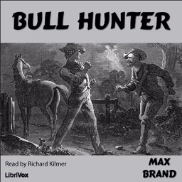 Bull Hunter by Max Brand (1892 - 1944)
