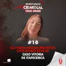 ELA TINHA MEDIDA PROTETIVA E FOI MORTA PELO EX - CASO VITÓRIA DE ITAPECERICA - IC TRUE CRIME #010