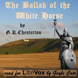 Ballad of the White Horse (Version 2), The by G. K. Chesterton (1874 - 1936)