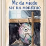Me da miedo ser un monstruo