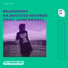 Brasileiros na Defected Records (feat. Aline Rocha)