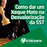 Como dar um xeque mate na desvalorização da SST
