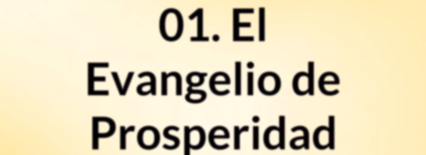 01. El Evangelio de Prosperidad