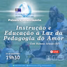 Palestra Doutrinária Femaria 03/11/2021 Rubens Araujo (SP) Instrução e Educação a Luz da Pedagogia