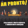 Ah Pronto! #74 - Essa garota é muito esquisita e também muito ouriçada