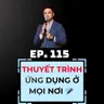 #115 - ỨNG DỤNG CỦA THUYẾT TRÌNH TRONG HỌC TẬP, LÀM VIỆC & CUỘC SỐNG 🎤