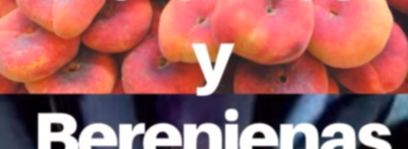 Duraznos y Berenjenas
