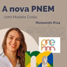 Museando #114: A nova PNEM - feat. Mariele Costa