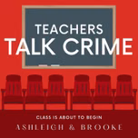 Teachers Talk Crime